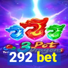 292 bet